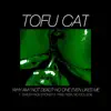 Tofu Cat - Why am I Not Dead? No one even likes me - Single